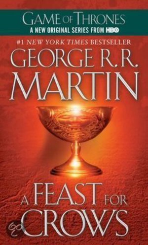 A Feast for Crows - Book 4 of A Song of Ice and Fire - George R.R. Martin