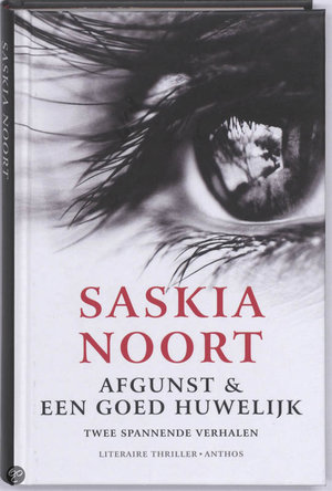 Afgunst & Een goed huwelijk - twee spannende verhalen - Saskia Noort