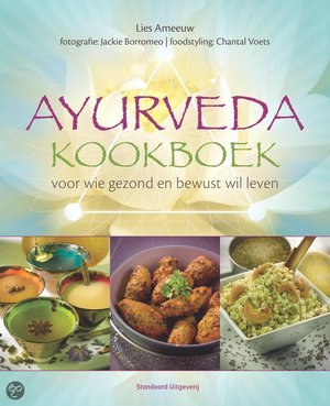 Ayurveda kookboek - voor wie gezond en bewust wil leven - Lies Ameeuw