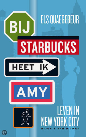 Bij Starbucks heet ik Amy - leven in New York City - Els Quagebeur