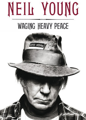 Biografie Neil Young / Waging heavy peace - een hippiedroom - Neil Young
