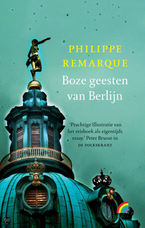 Boze geesten van Berlijn -  - Philippe Remarque
