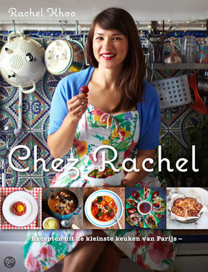 Chez Rachel - Een Frisse En Simpele Kijk Op Traditionele Franse Recepten - Rachel Khoo