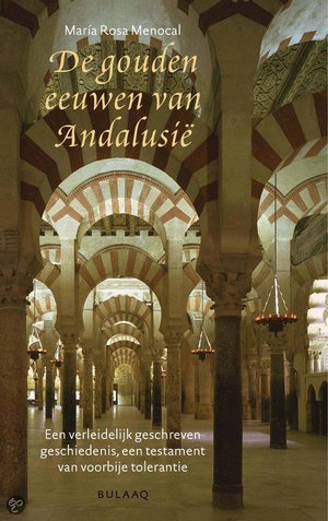 De Gouden Eeuwen Van Andalusie -  - M.R. Menocal