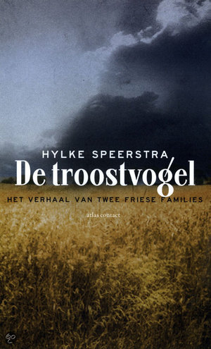 De troostvogel - het verhaal van twee Friese families - Hylke Speerstra