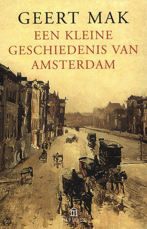 Een kleine geschiedenis van Amsterdam -  - Geert Mak