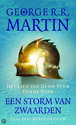 Een storm van zwaarden - deel 1: Staal en sneeuw - Eerste deel van boek 3 van Het lied van ijs en vuur / Game of Thrones - George R.R. Martin