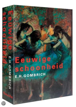Eeuwige Schoonheid -  - E.H. Gombrich