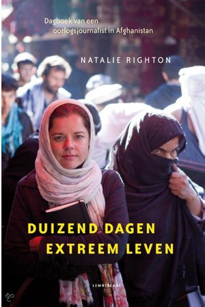 Extreem leven - oorlogsjournalist in Afghanistan - Natalie Righton