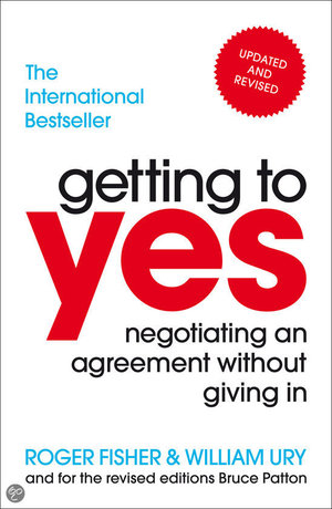 Getting To Yes - Negotiating An Agreement Without Giving In - Roger Fisher
