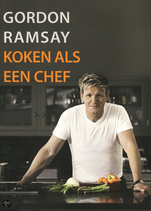 Gordon Ramsay koken als een chef - de ultieme kookcursus - Gordon Ramsay