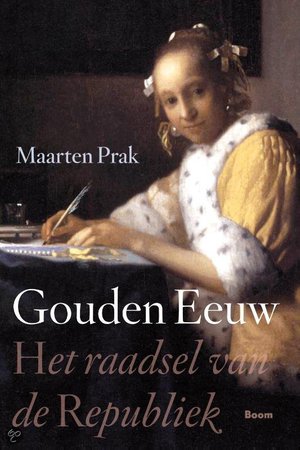Gouden eeuw (ebook) - het raadsel van de republiek - Maarten Prak