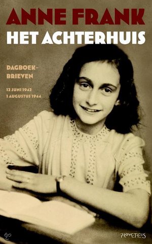 Het Achterhuis - dagboekbrieven 12 juni 1942 - 1 augustus 1944 - Anne Frank