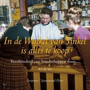 In De Winkel Van Sinkel Is Alles Te Koop - Winkels En Werkplaatsen - A. de Vos