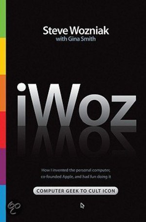 iWoz - Computer Geek To Cult Icon - Steve Wozniak