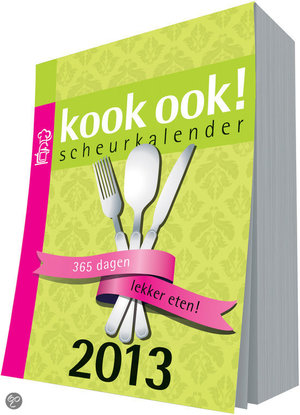 Kook ook scheurkalender / 2013 - 365 dagen lekker eten! - Nvt