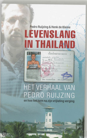 Levenslang in Thailand - Het Verhaal Van Pedro Ruijzing - Pedro Ruijzing