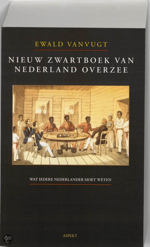 Nieuw Zwartboek Van Nederland Overzee - Wat Iedere Nederlander Moet Weten - Ewald Vanvugt