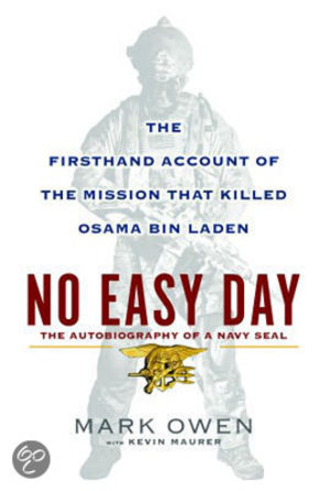 No Easy Day - The Firsthand Account of the Mission that Killed Osama Bin Laden - Mark Owen