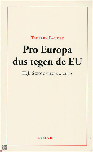 Pro Europa dus tegen de EU - h.J. Schoo-lezing 2012 - Thierry Baudet