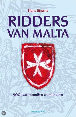 Ridders van Malta (ebook) - 900 jaar monniken en militairen - Hans Stevens