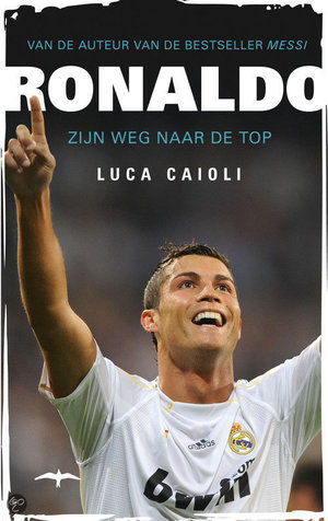 Ronaldo - zijn weg naar de top - Luca Caioli