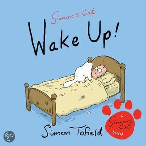 Simons Cat: Wake Up! -  - Simon Tofield