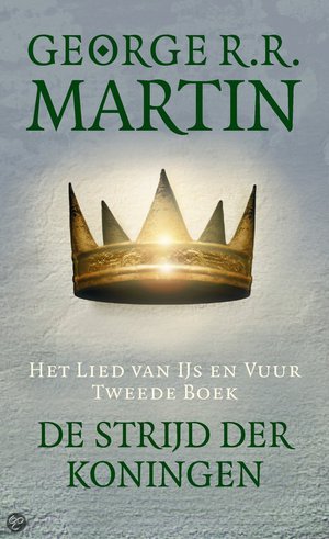 Strijd der koningen - Boek 2 van Het lied van ijs en vuur / Game of Thrones - George R.R. Martin