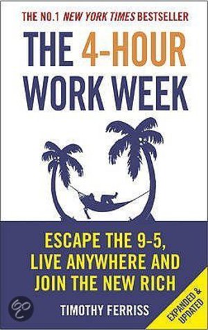 The 4-hour Work Week - Escape the 9-5, Live Anywhere and Join the New Rich - Timothy Ferriss